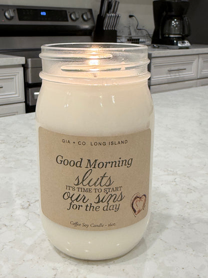 Good Morning Sluts Coffee Candle