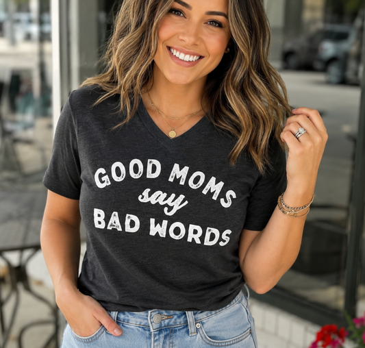 Good Moms Say Bad Words Tee